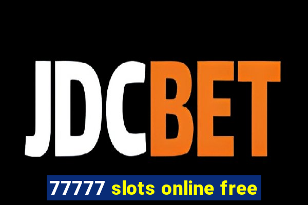 77777 slots online free