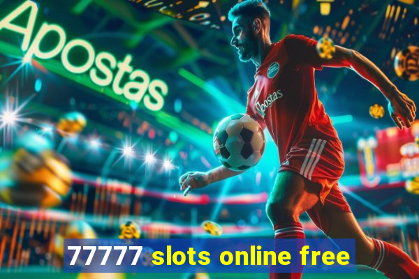 77777 slots online free