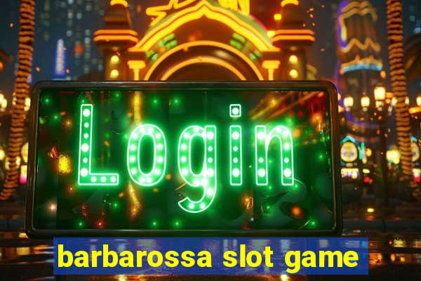 barbarossa slot game