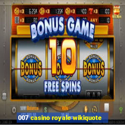 007 casino royale wikiquote