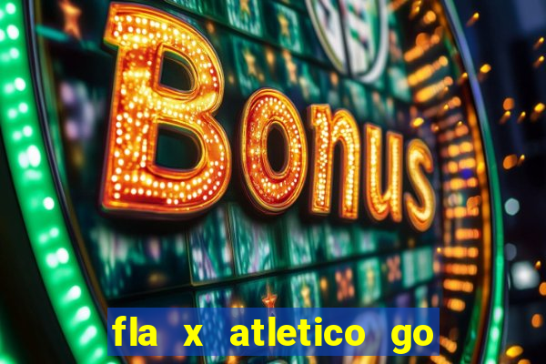 fla x atletico go onde assistir