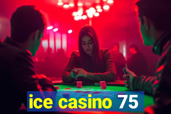 ice casino 75