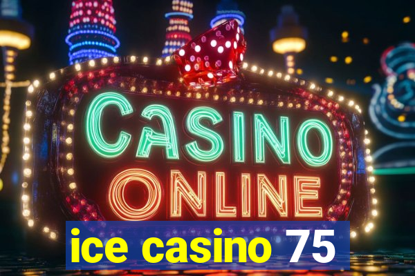 ice casino 75