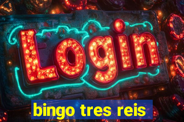 bingo tres reis