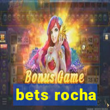 bets rocha