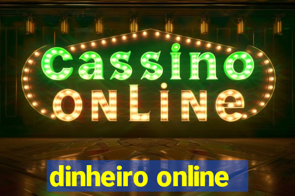 dinheiro online