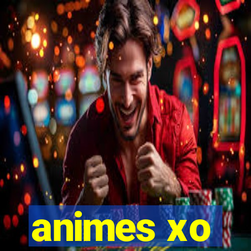 animes xo