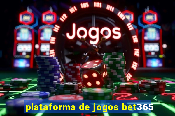 plataforma de jogos bet365