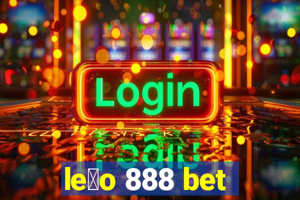 le茫o 888 bet