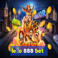 le茫o 888 bet