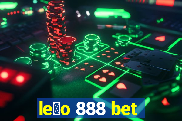 le茫o 888 bet