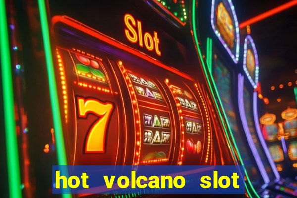 hot volcano slot free play