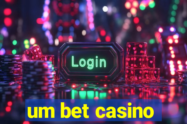 um bet casino