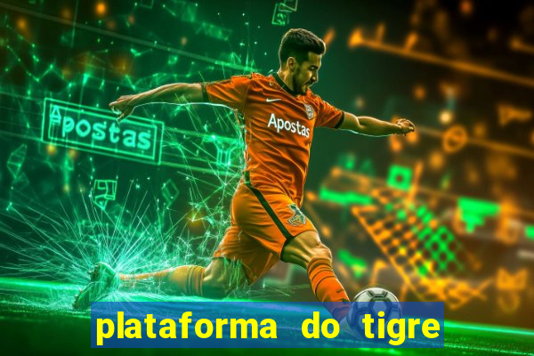 plataforma do tigre com bonus