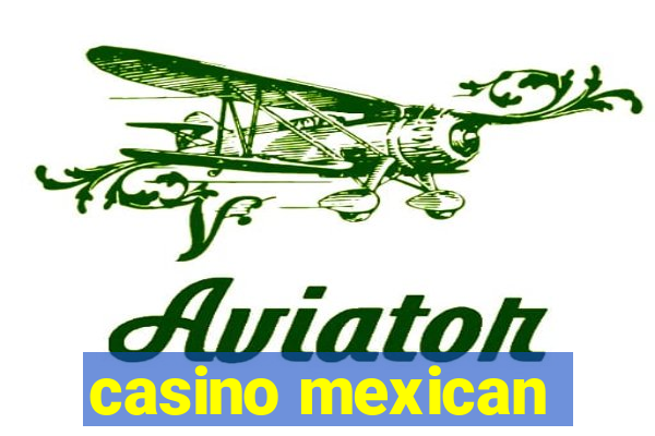 casino mexican