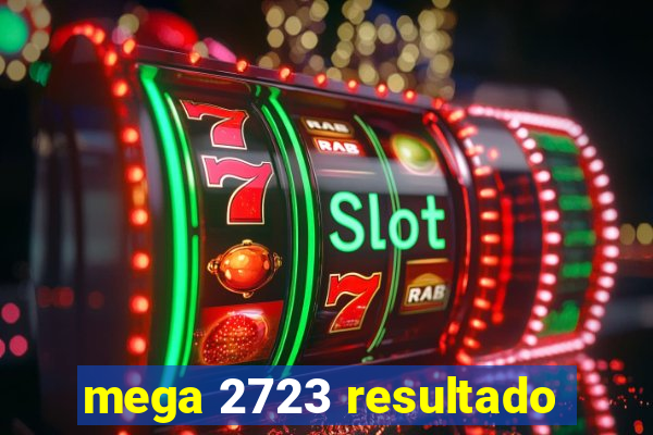 mega 2723 resultado