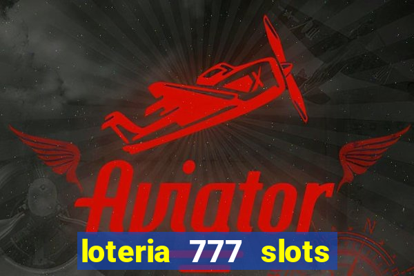 loteria 777 slots paga mesmo