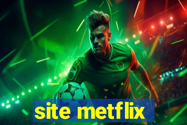 site metflix