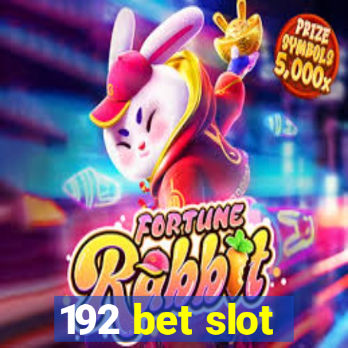 192 bet slot