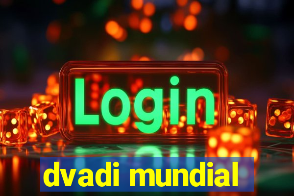 dvadi mundial