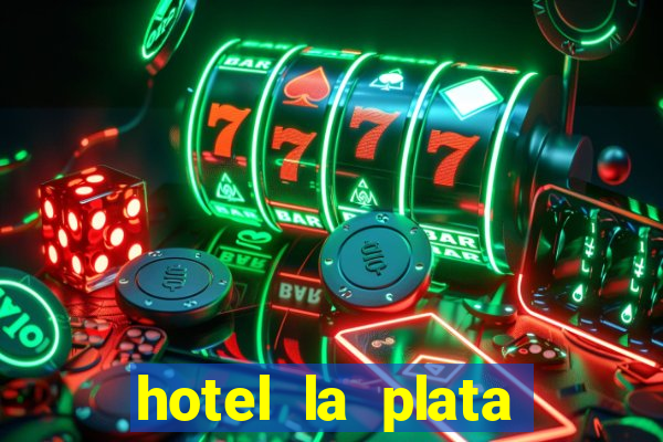 hotel la plata buenos aires