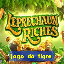 jogo do tigre jogar gratis