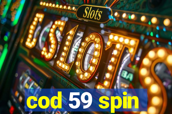 cod 59 spin