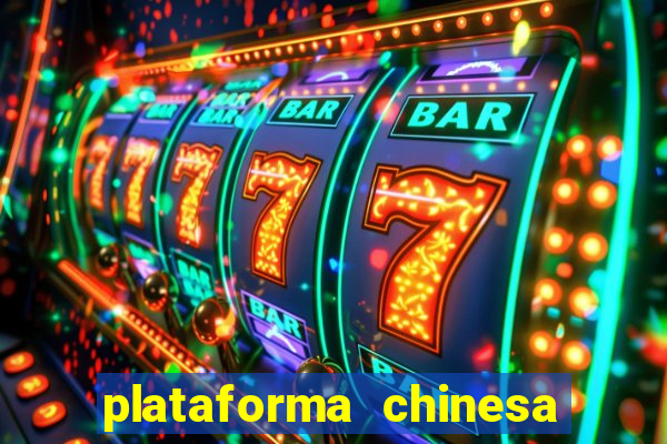 plataforma chinesa para ganhar dinheiro