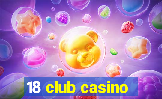 18 club casino