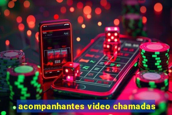 acompanhantes video chamadas