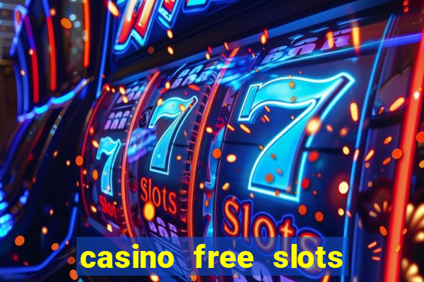 casino free slots machines games