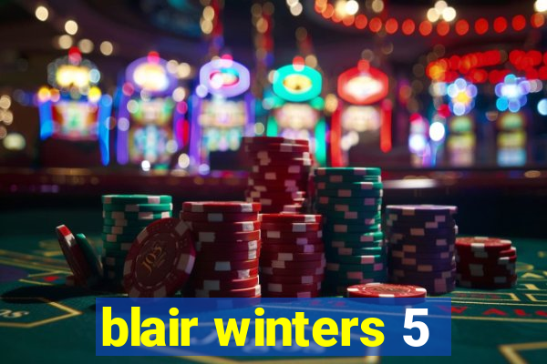 blair winters 5