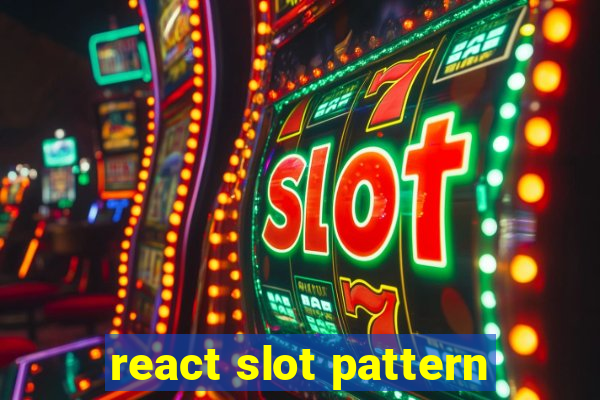 react slot pattern