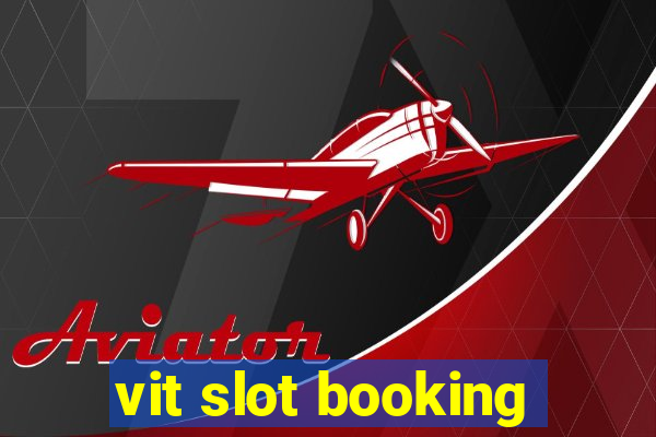 vit slot booking