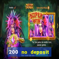 200 no deposit casino bonus