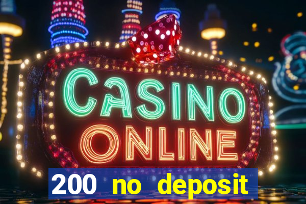 200 no deposit casino bonus