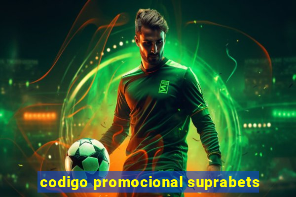 codigo promocional suprabets