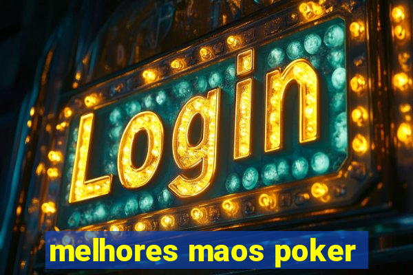 melhores maos poker