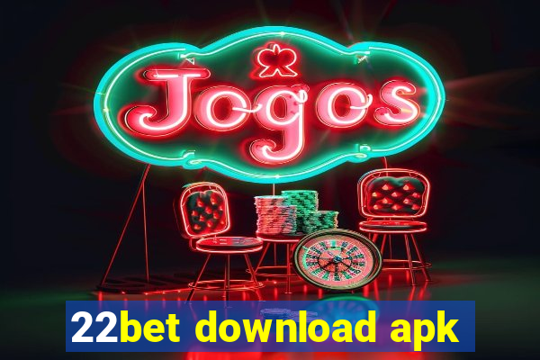 22bet download apk