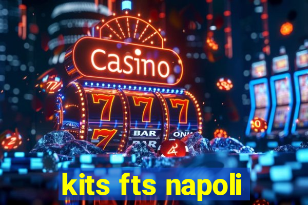 kits fts napoli