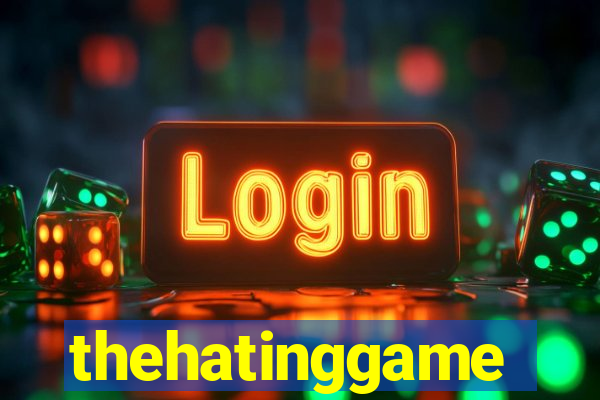 thehatinggame