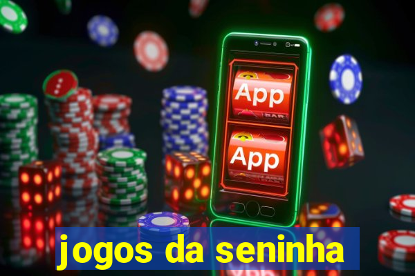 jogos da seninha