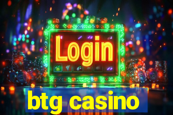 btg casino