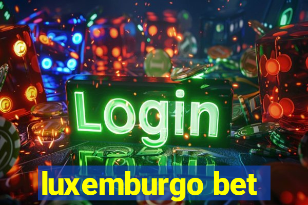 luxemburgo bet