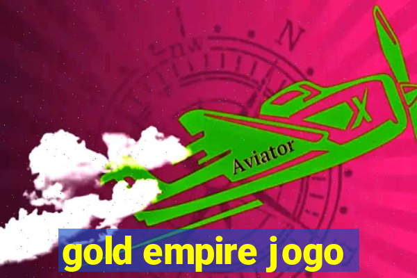 gold empire jogo