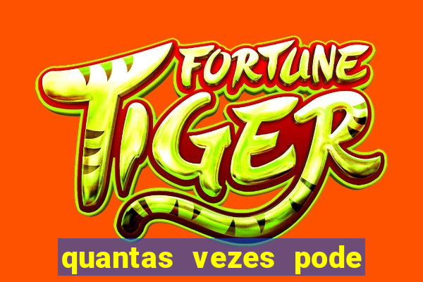 quantas vezes pode sacar no jogo do tigre