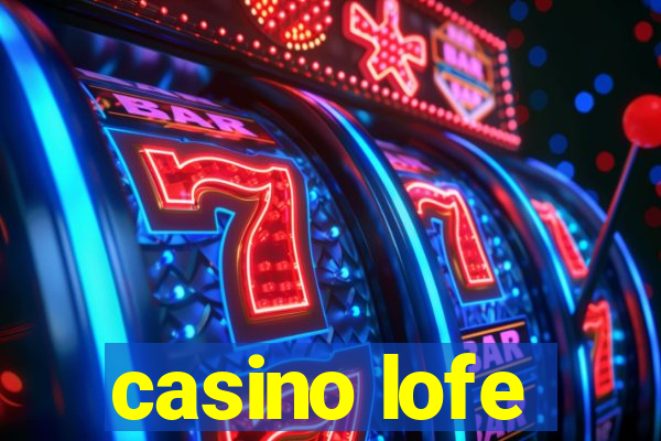 casino lofe