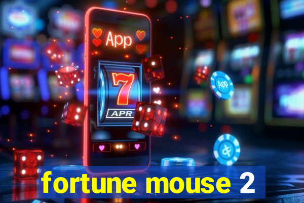 fortune mouse 2