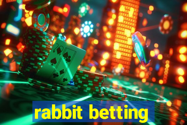 rabbit betting