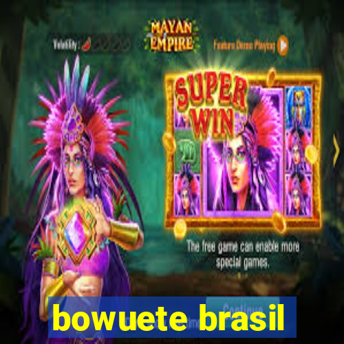 bowuete brasil